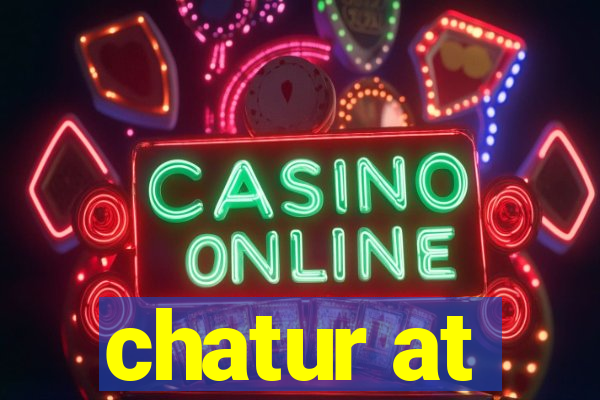 chatur at